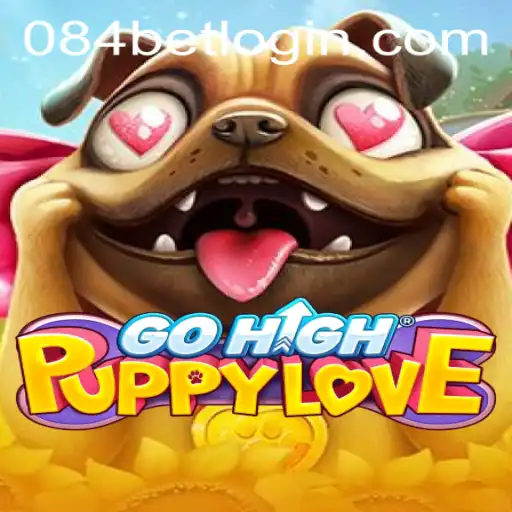 Immersive Adventure with GoHighPuppyLove and Secure Gaming at 084bet PH Login
